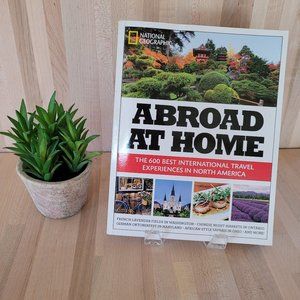 Abroad At Home. National Geographic Travel Book of America.